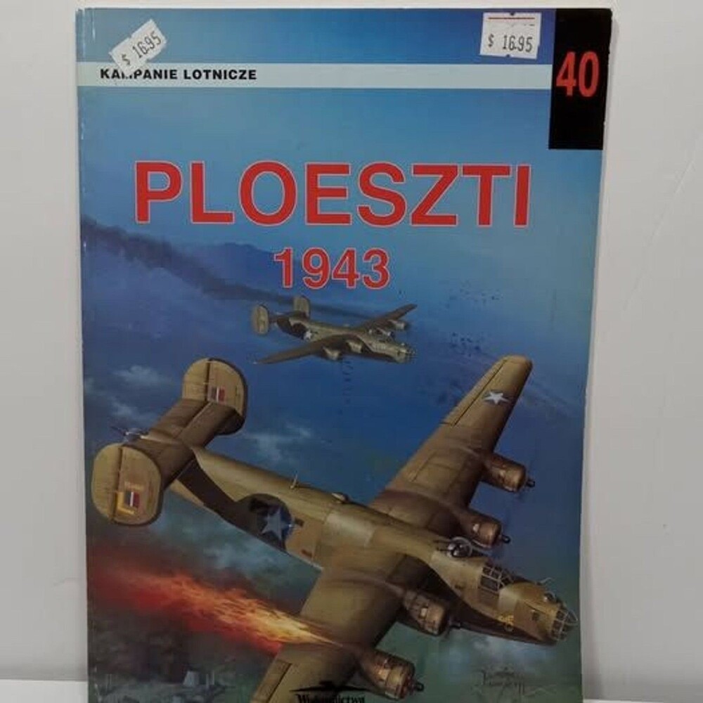 Ploeszti 1943 Wydawnictwo Militaria No. 40 Aviation Book